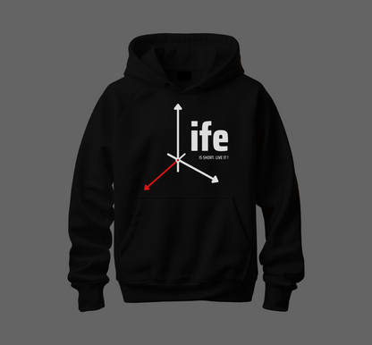 Life Is Short Hoodie