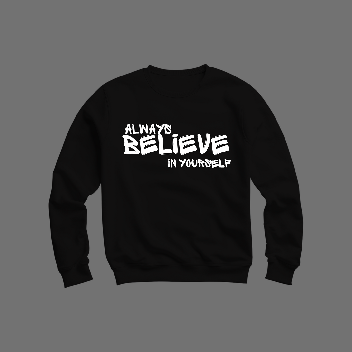 Believe 2 Sweatshirt