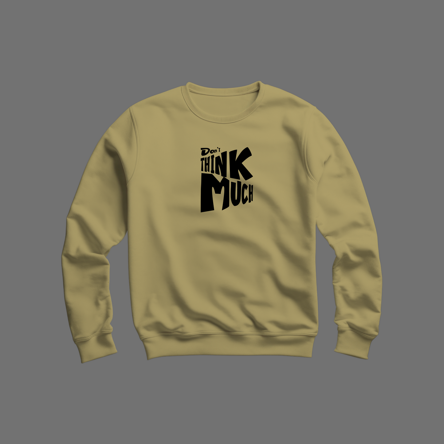 Think Much Sweatshirt