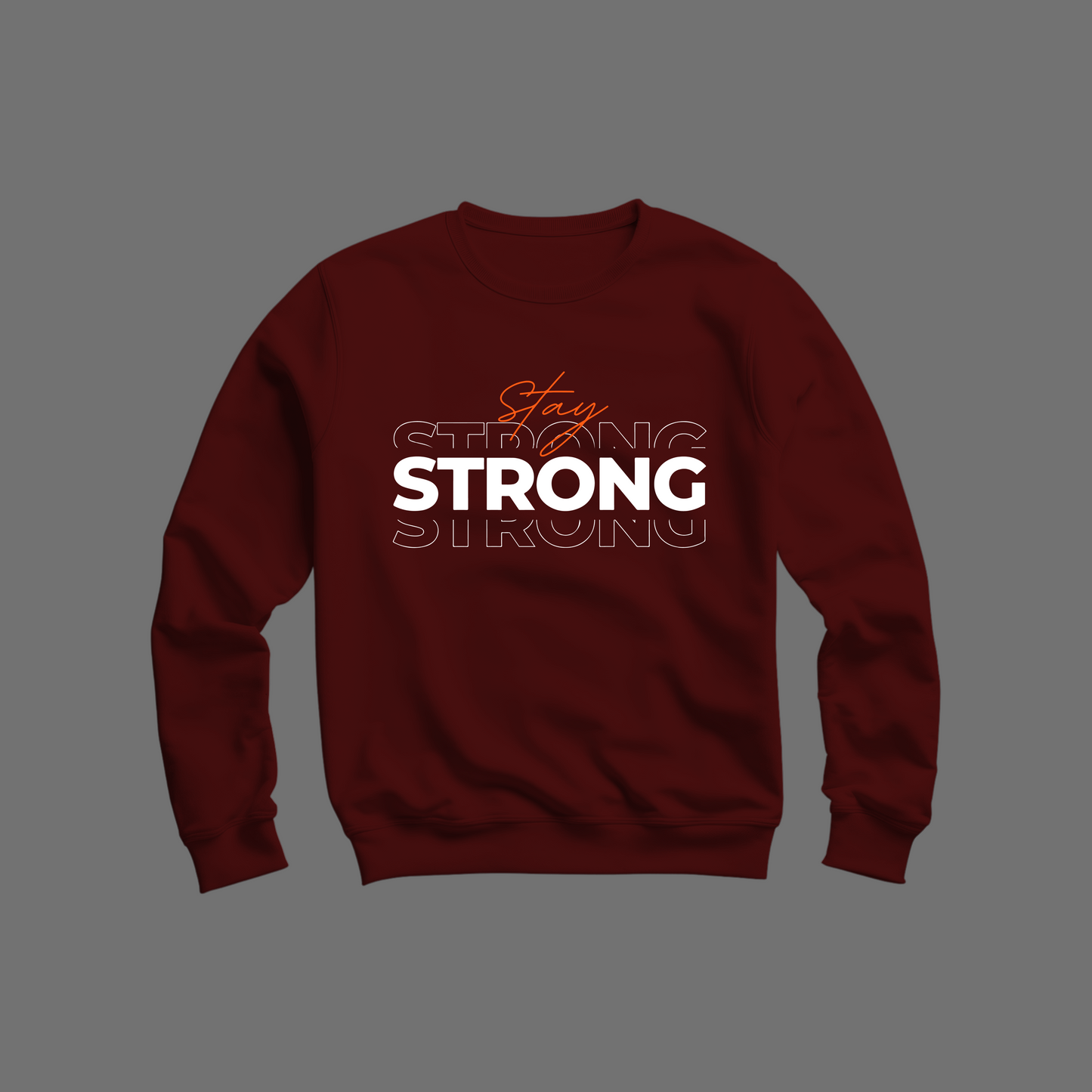 Stay Strong Sweatshirt