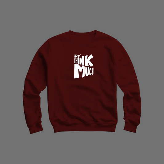 Think Much Sweatshirt