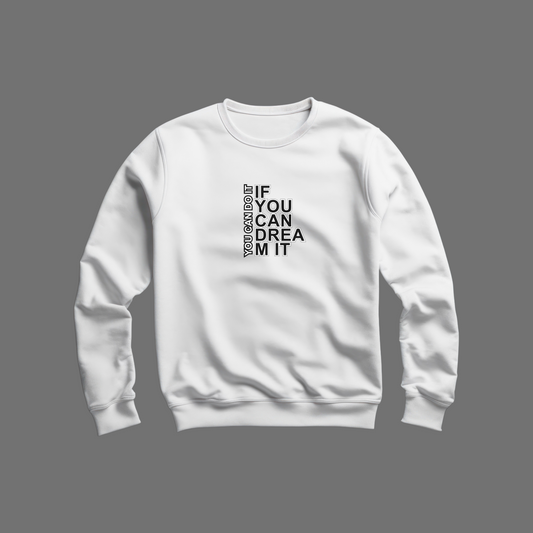 Dream It Sweatshirt