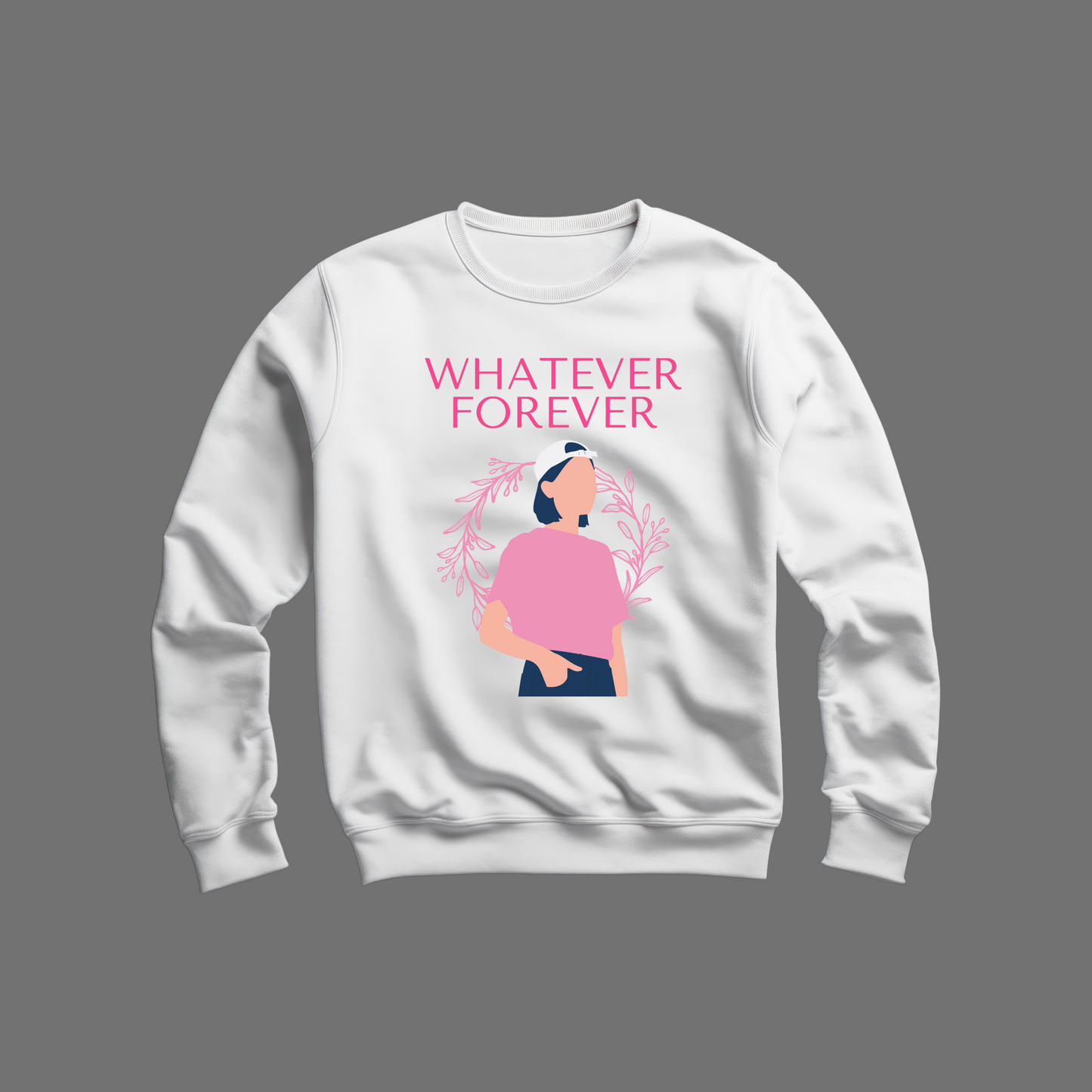 Whatever Sweatshirt