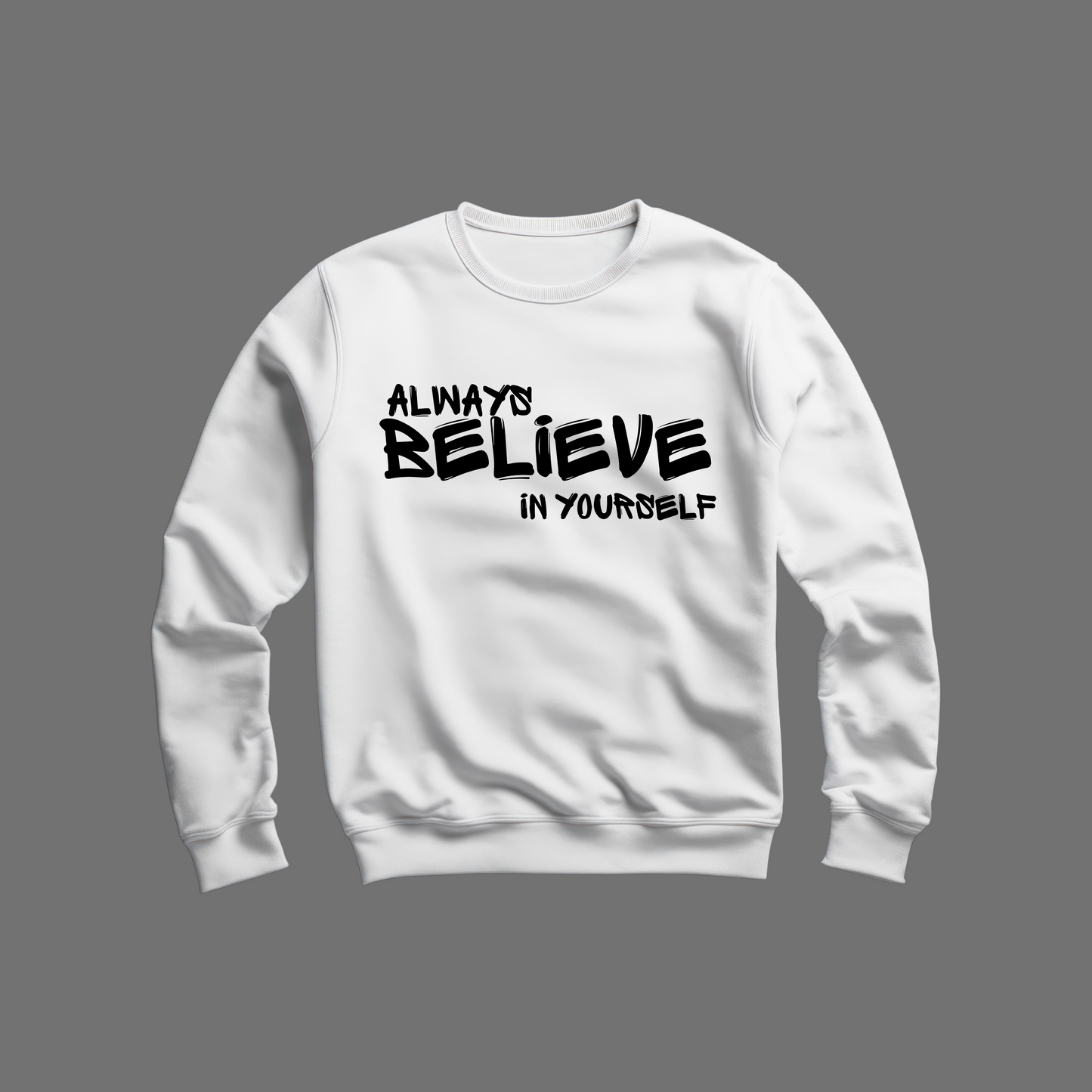 Believe 2 Sweatshirt